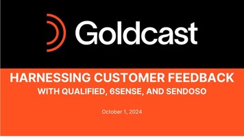 Harnessing Customer Feedback with Qualified, 6sense, and Sendoso | Goldcast