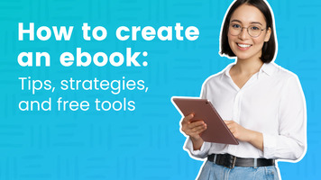 How to Create an Ebook: Tips, Strategies, and Free Tools