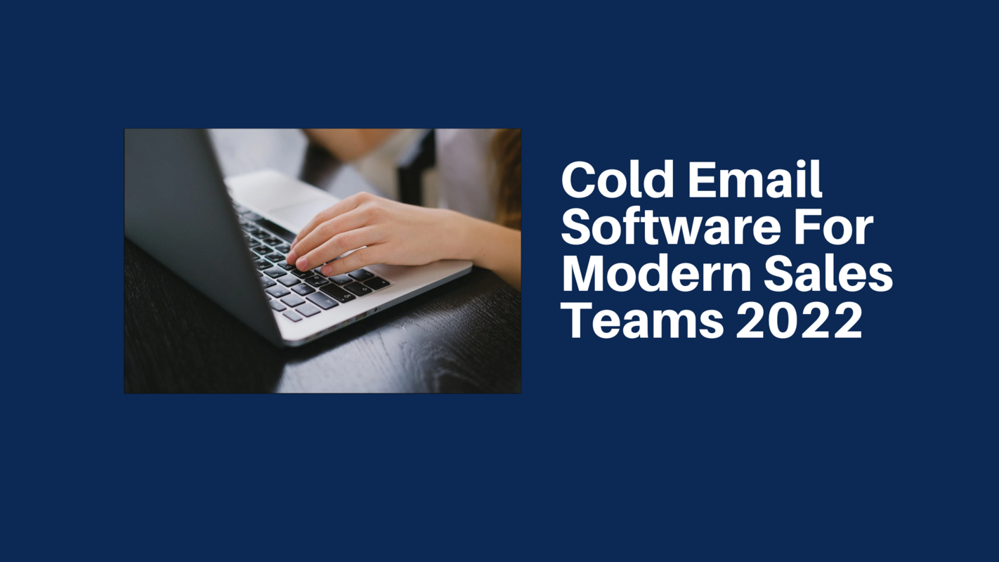 Cold Email Software for Modern Sales Teams 2022