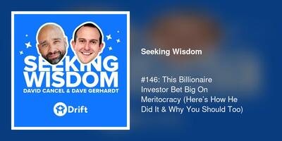 #146: This Billionaire Investor Bet Big On Meritocracy (Here's How He Did It & Why You Should Too)