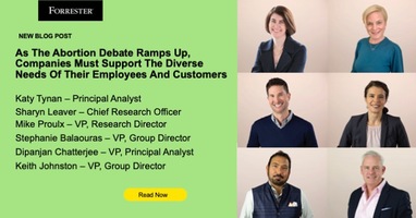 As The Abortion Debate Ramps Up, Companies Must Support The Diverse Needs Of Their Employees And Customers