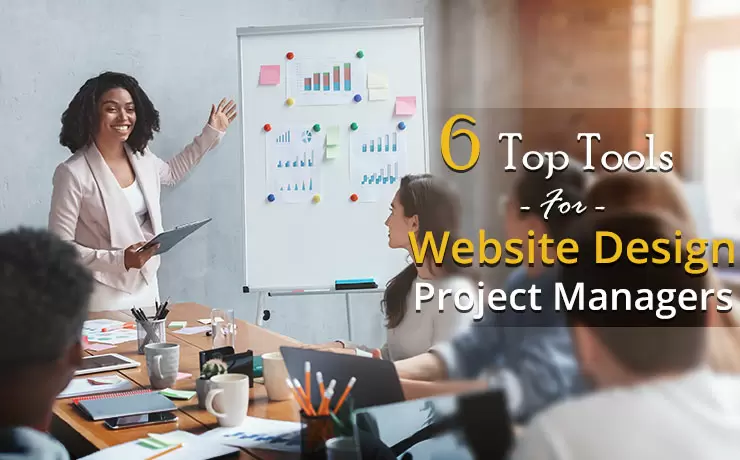6 Top Tools for Website Design Project Managers