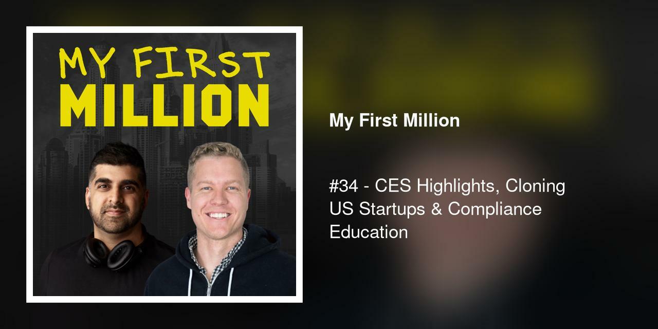 #34 - CES Highlights, Cloning US Startups & Compliance Education