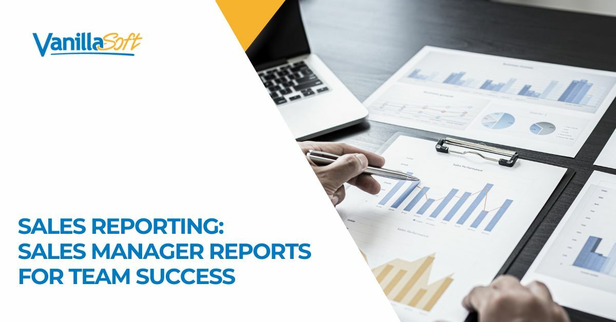 Sales Reporting: Sales Manager Reports for Team Success