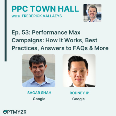 Performance Max Campaigns: How It Works, Best Practices, Answers to FAQs & More | PPC Town Hall 53 by PPC Town Hall