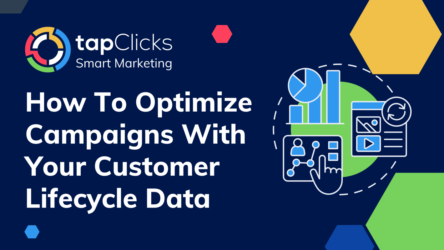 How To Optimize Campaigns With Your Customer Lifecycle Data