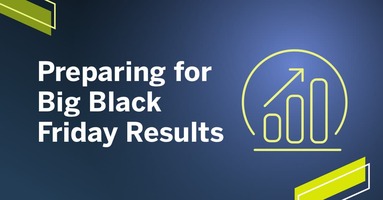 Preparing for Big Black Friday Results