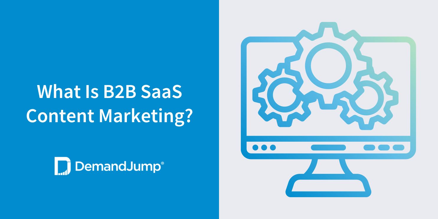 What Is B2B SaaS Content Marketing?