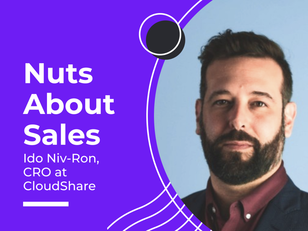 Nuts About Sales - Ido Niv-Ron - CRO at CloudShare