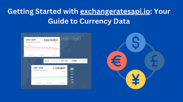 Getting Started with exchangeratesapi.io: Your Guide to Currency Data