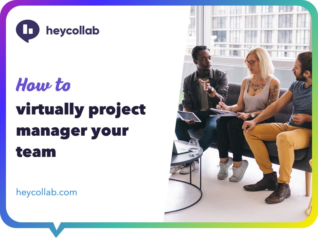 How To Virtually Project Manage Your Team › Heycollab