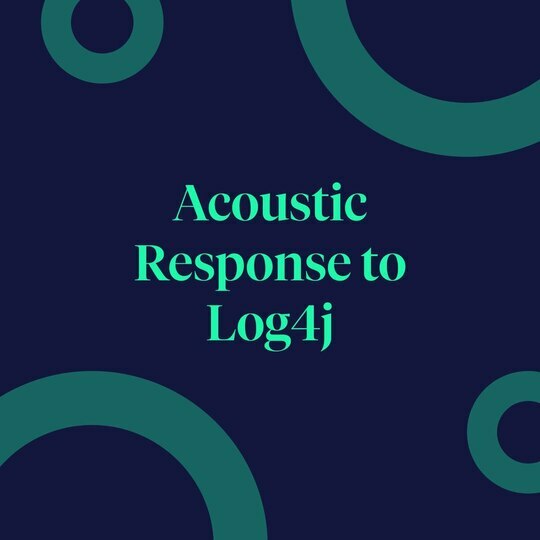 Acoustic's position on the Log4j vulnerability