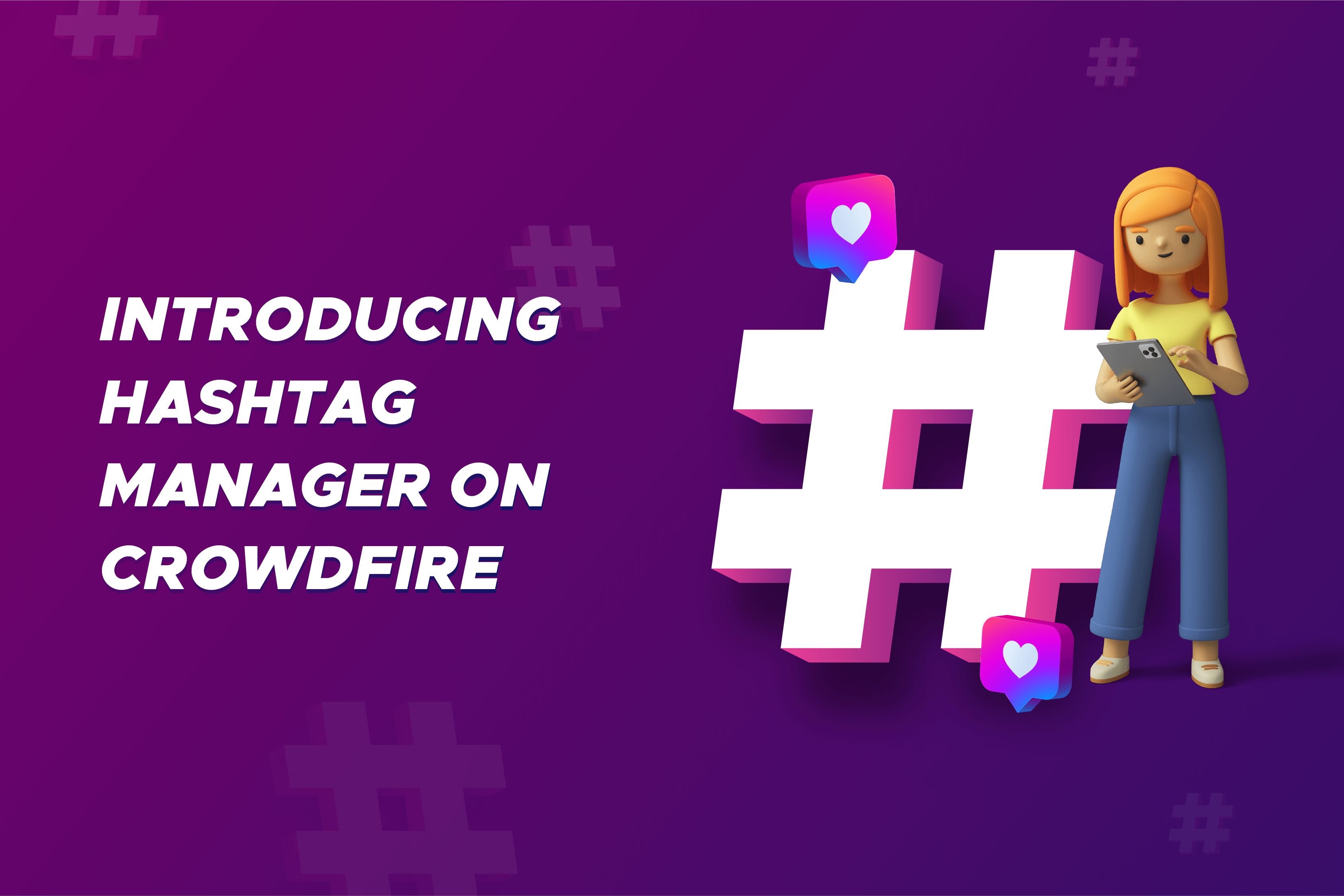 Product update: Introducing Hashtag Manager on Crowdfire - The Crowdfire blog
