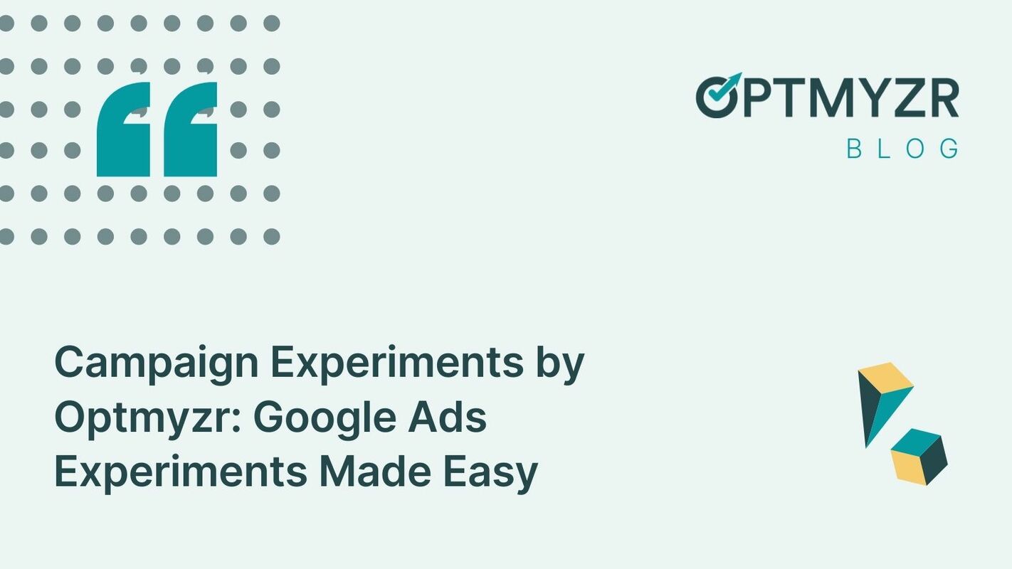Campaign Experiments by Optmyzr: Google Ads Experiments Made Easy