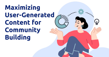 Maximizing User-Generated Content for Community Building