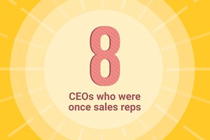 8 CEOs who were once sales reps!