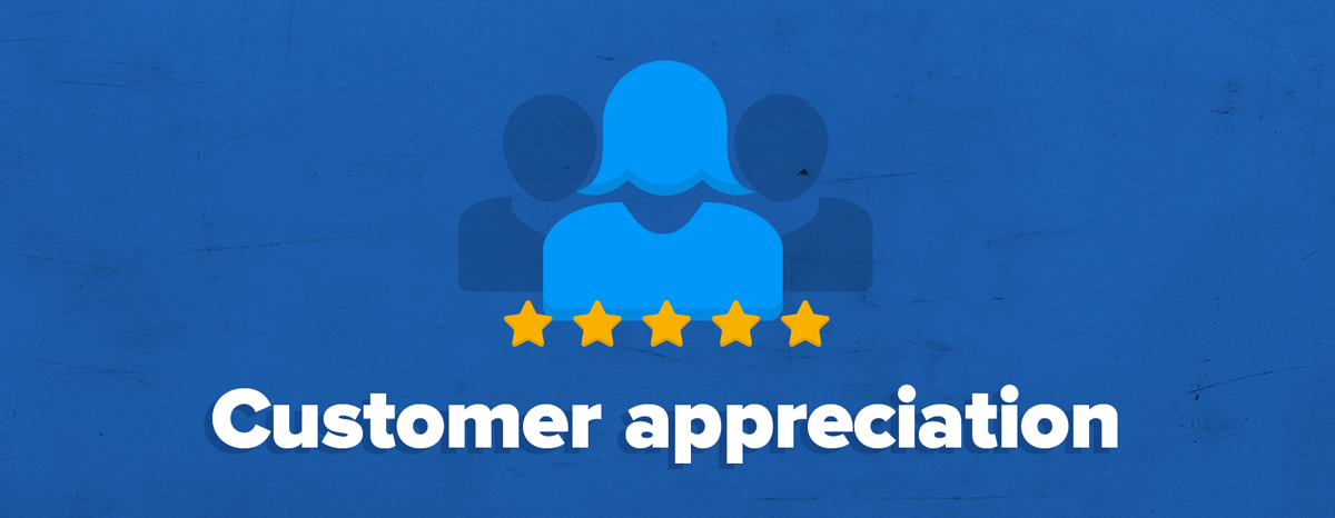 WHAT IS A CUSTOMER APPRECIATION STRATEGY, AND WHY DO I NEED ONE?