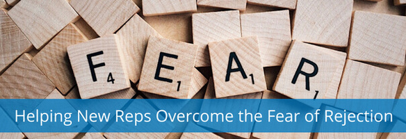 Helping New Reps Overcome the Fear of Rejection