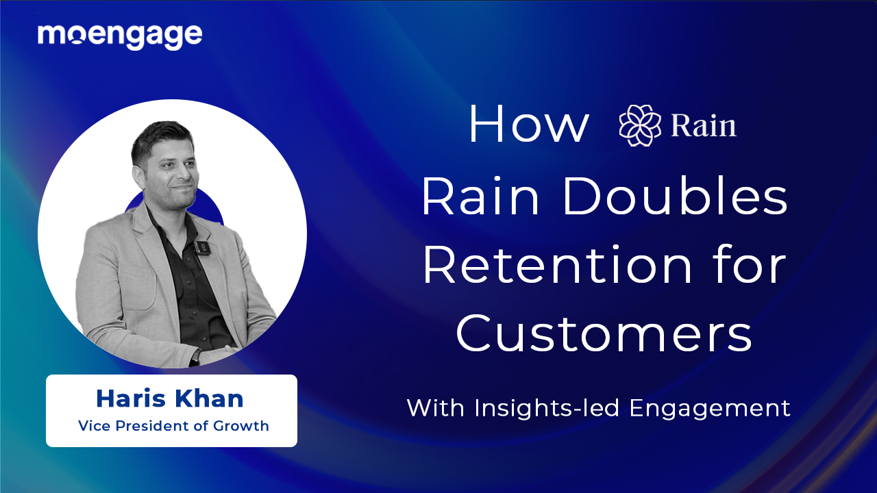 How Rain Doubles Retention for Customers With Insights-led Engagement
