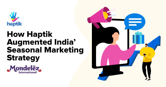 How Haptik Augmented Mondelez India's Seasonal Marketing Strategy