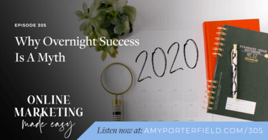 #305: Why Overnight Success Is A Myth