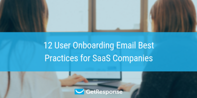 12 User Onboarding Email Best Practices for SaaS Companies