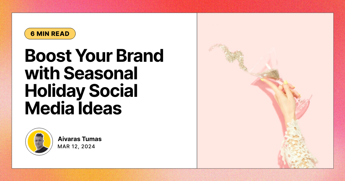 Boost Your Brand with Seasonal Holiday Social Media Ideas
