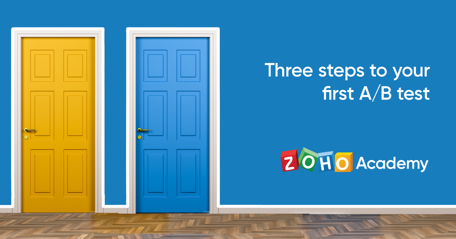 Three Steps to Your First A/B Test - Zoho Academy
