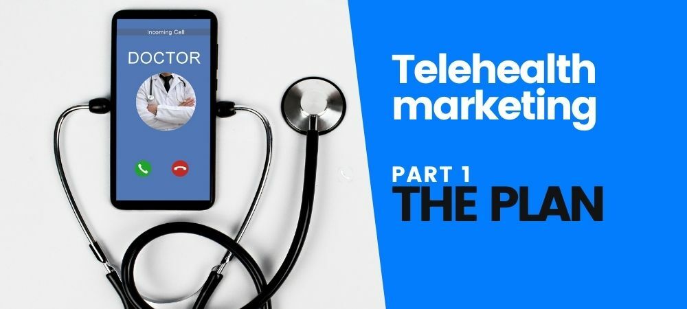 Why You Need a Telehealth Marketing Plan
