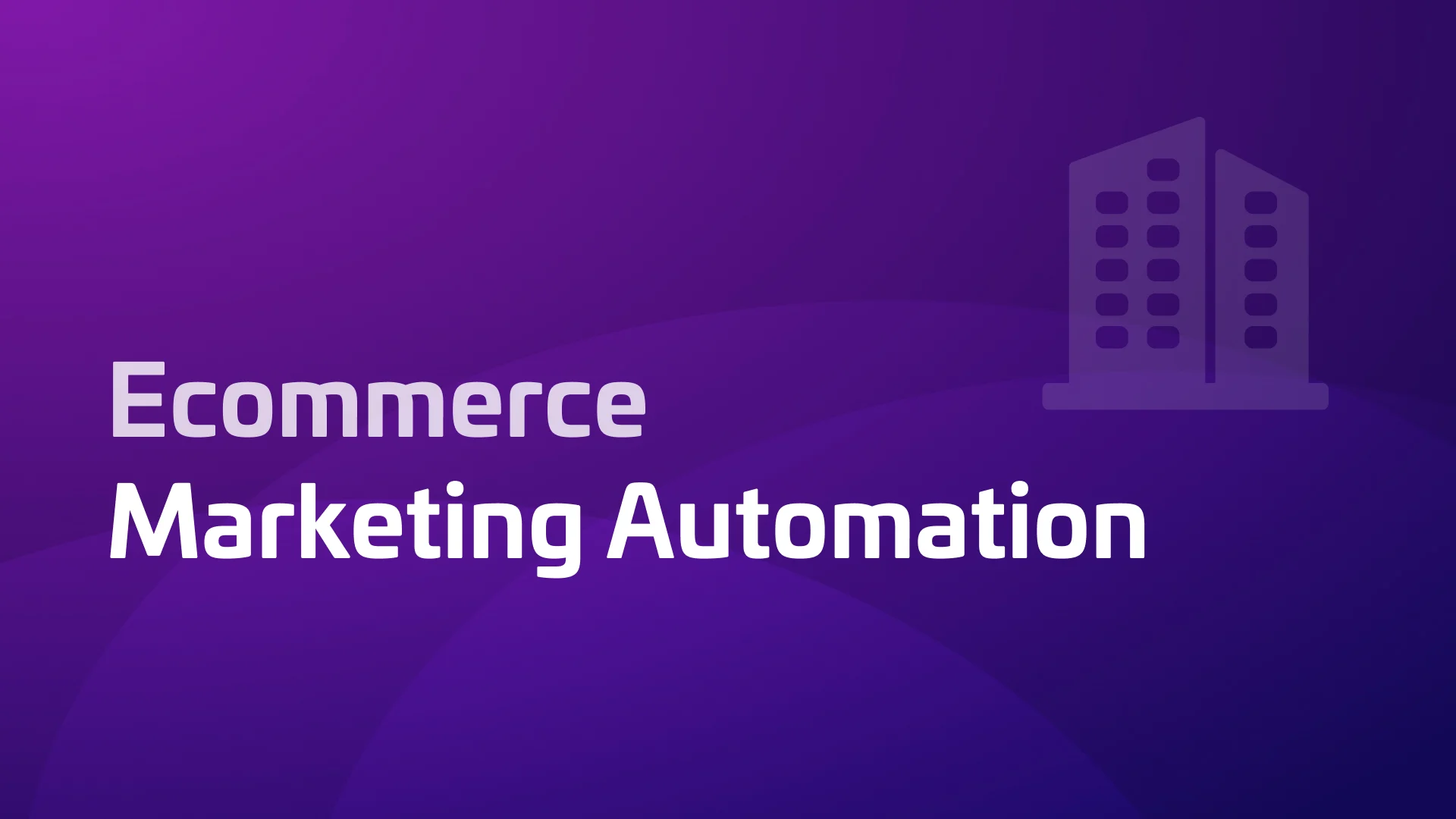 Ecommerce Marketing Automation: What It Is & How To Use It