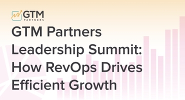 GTM Partners Leadership Summit - How RevOps Drives Efficient Growth