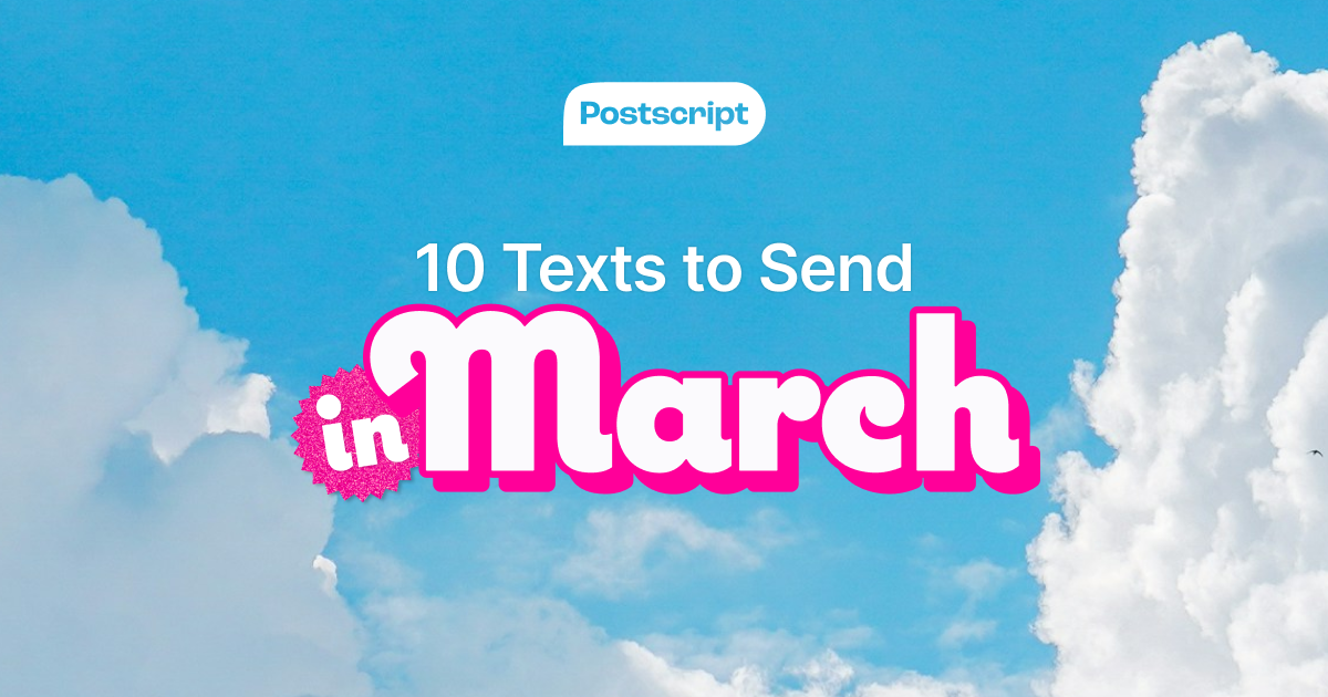 10 Texts to send in March