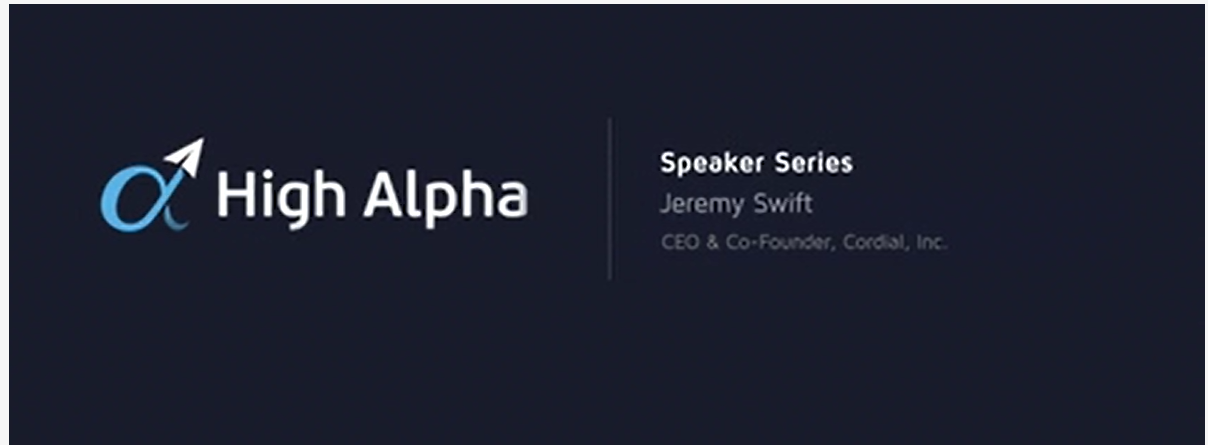Speaker Series with Jeremy Swift, CEO and Co-Founder of Cordial