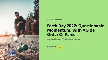 Earth Day 2022: Questionable Momentum With A Side Order Of Panic