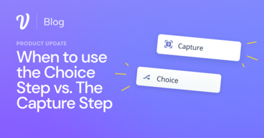 When to Use The Choice Step vs The Capture Step