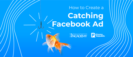 How to Create a Catching Facebook Ad - PromoRepublic