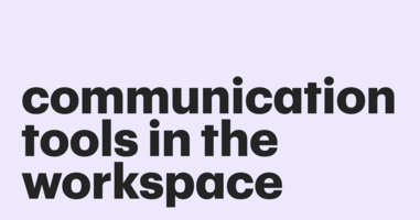 Communication tools in the workspace
