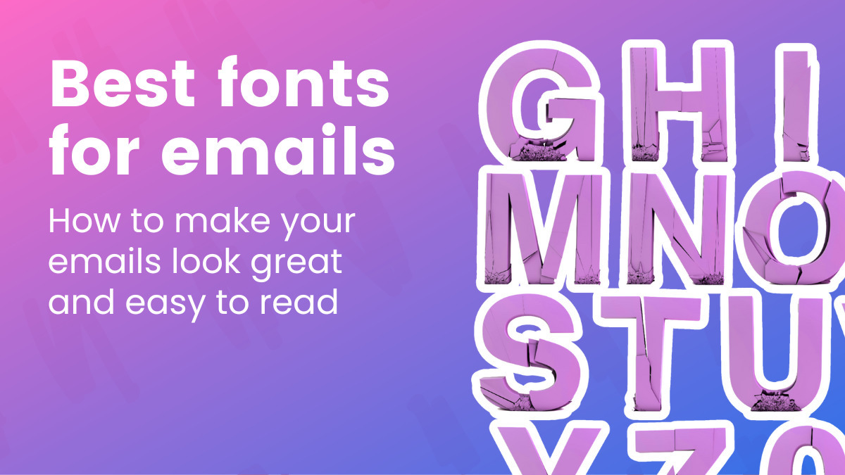 Best fonts for emails: How to make your emails look great and easy to read