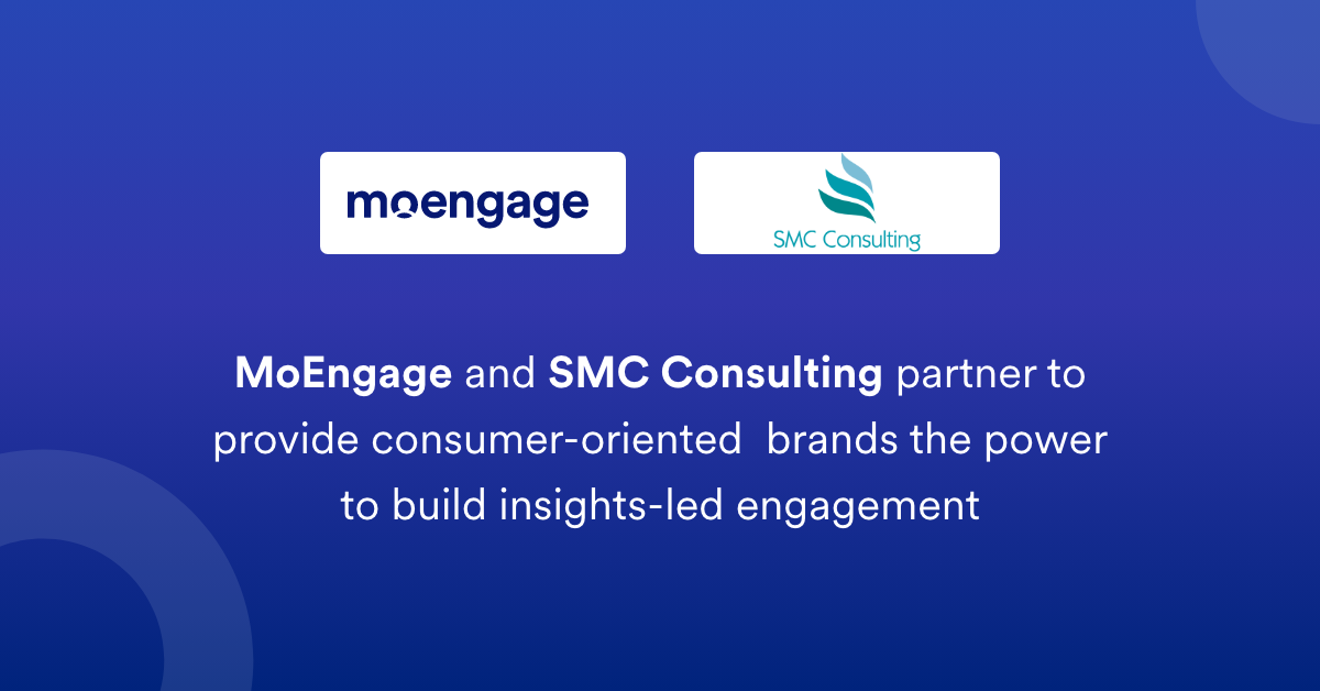 MoEngage and SMC Consulting Partner to Drive Insights-led Engagement
