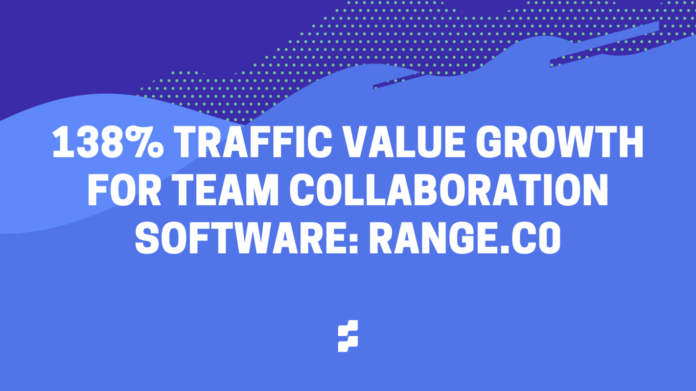 138% Traffic Value Growth For Range.co