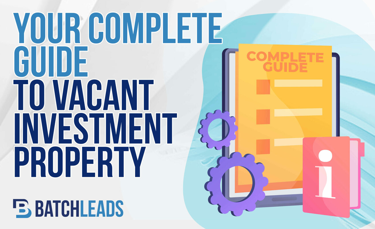 Your Complete Guide on How To Invest In Vacant Investment Property
