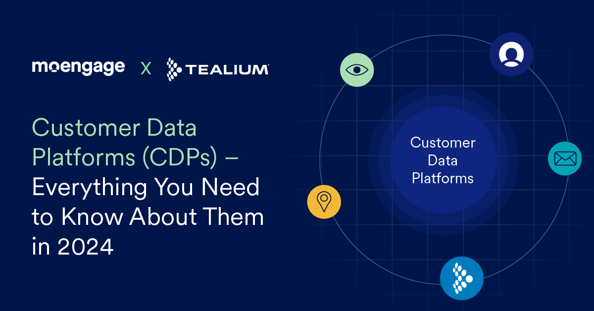 Customer Data Platforms (CDPs) – Everything You Need to Know About Them in 2024