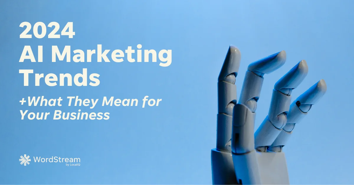 7 AI Marketing Trends for 2024 & What They Mean for You