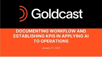 Documenting Workflow and Establishing KPIS in Applying AI to Operations | Goldcast