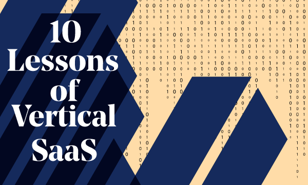 Ten lessons from a decade of vertical software investing