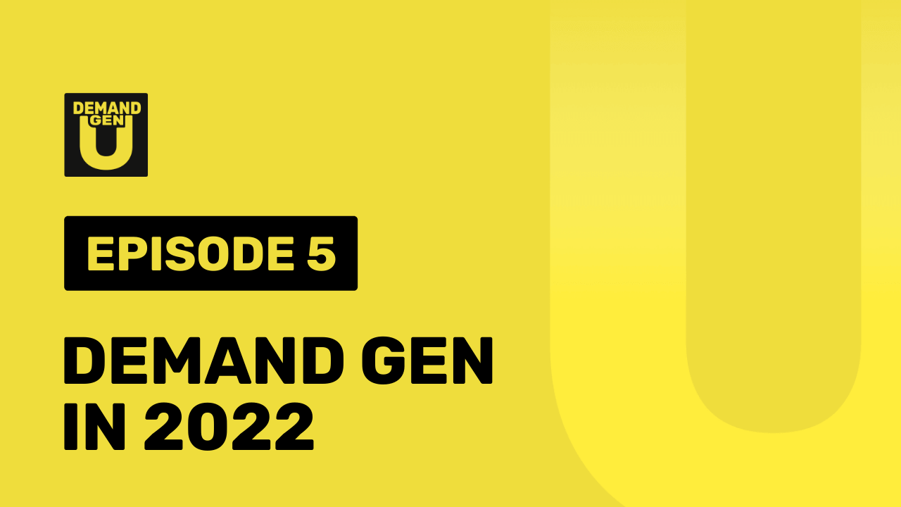 What Good Demand Gen Will Look Like in 2022