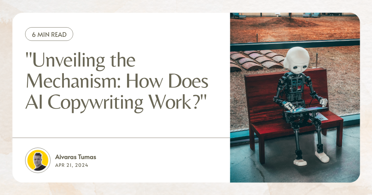 "Unveiling the Mechanism: How Does AI Copywriting Work?"