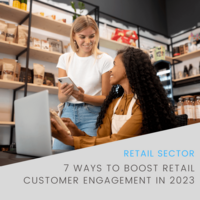 7 Ways to Boost Retail Customers Engagement in 2023
