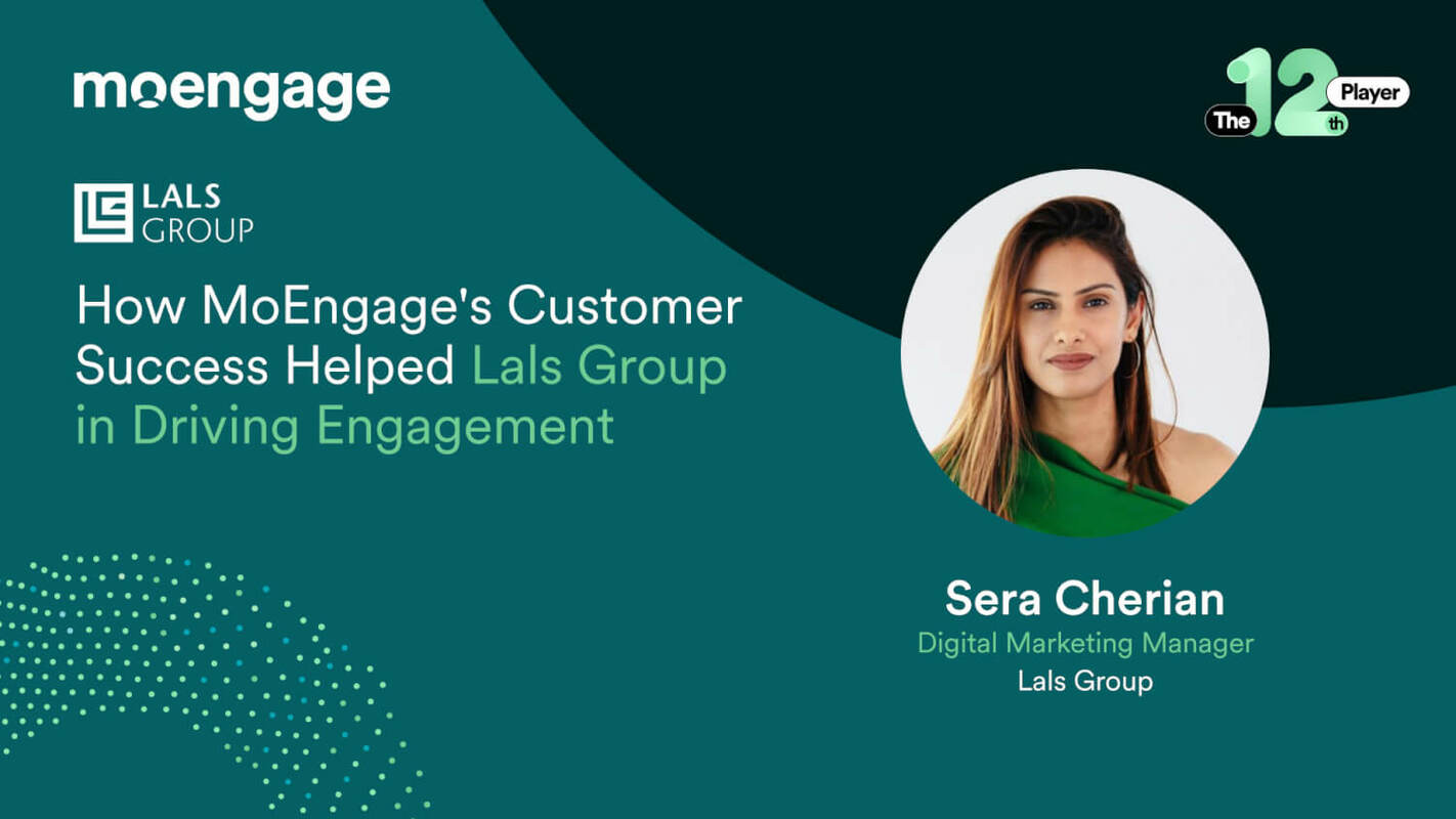 How MoEngage's Customer Success Helped Lals Group in Driving Customer Engagement