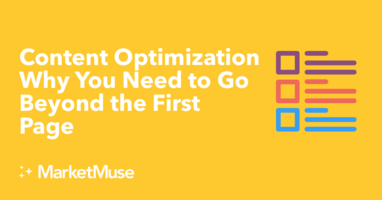 Content Optimization - Why You Need to Go Beyond the First Page